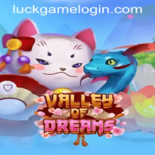 The Enchanting World of ValleyofDreams: A Dive into the Luckgame Phenomenon