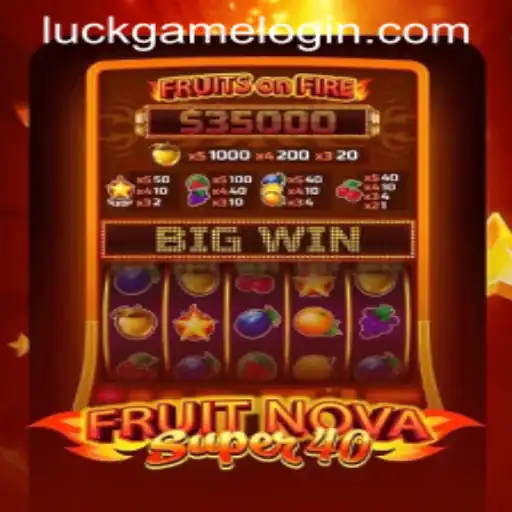 Exploring the Exciting World of FruitNovaSuper40: A Luck Game Delight