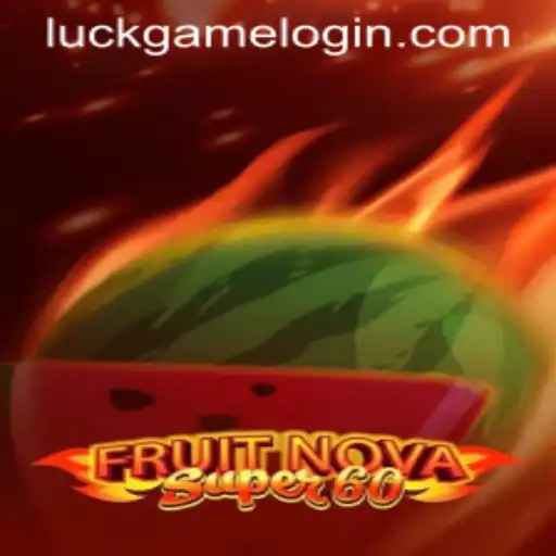 Exploring the Enchanting World of FruitNovaSuper60: A Captivating Luck Game